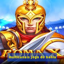 multicanais jogo do bahia